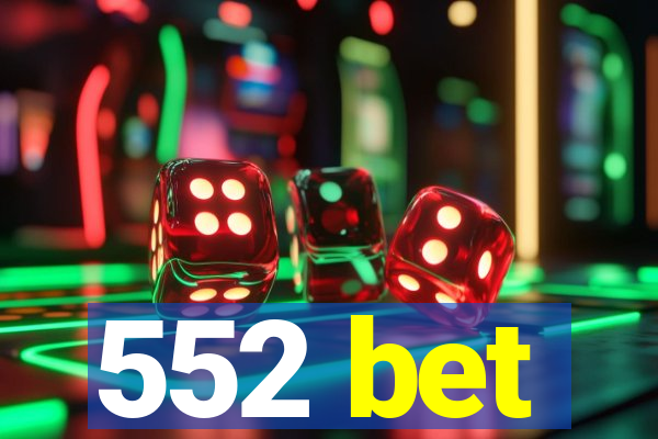 552 bet